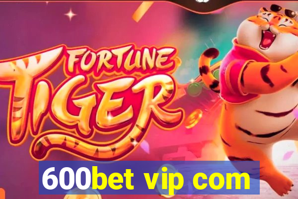 600bet vip com